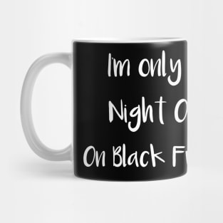 I'm Only a Night Owl on Black Friday Mug